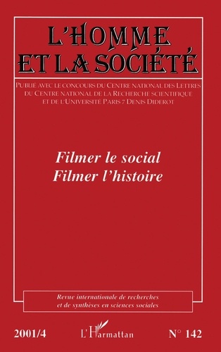  Anonyme - L'Homme Et La Societe N° 142 2001/4 : Filmer Le Social, Filmer L'Histoire.