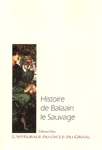  Anonyme - L'intégrale du cycle du Graal Tome 5 : Histoire de Balaain le Sauvage.