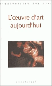 L'Oeuvre D'Art Aujourd'Hui. Seminaire Interarts De Paris 2000-2001