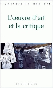  Anonyme - L'Oeuvre D'Art Et La Critique. Seminaire Interarts De Paris, 1999-2000.
