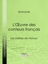  Anonyme et  Ligaran - L'Oeuvre des conteurs français - Les Maîtres de l'Amour.
