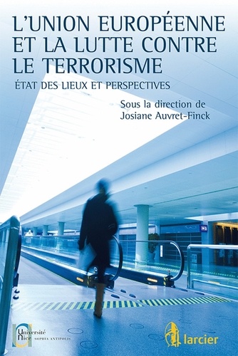  Anonyme - L'union européenne et la lutte contre le terrorisme - Etats des lieux et perspectives.