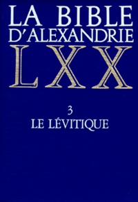  Anonyme - La Bible D'Alexandrie. Tome 3, Le Levitique.