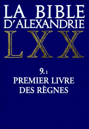  Anonyme - La Bible D'Alexandrie. Tome 9, Premier Livre Des Regnes.