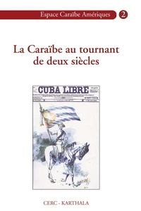 La Caraïbe au tournant de deux siècles