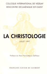 Anonyme - La Christologie. Coloque International De Vezelay, Juillet 1997.