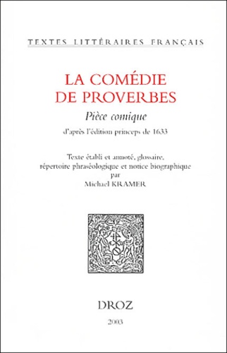 La Comedie De Proverbes. Piece Comique D'Apres L'Edition Princeps De 1633