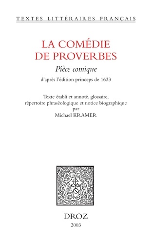 La Comedie De Proverbes. Piece Comique D'Apres L'Edition Princeps De 1633