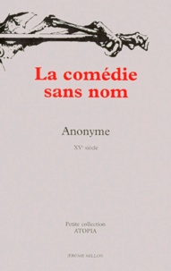  Anonyme - La Comedie Sans Nom. Xveme Siecle.