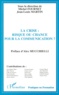  Anonyme - La crise - Risque ou chance pour la communication ?, les actes du colloque, 26 et 27 septembre 1997, Université de Toulouse-Le Mirail.