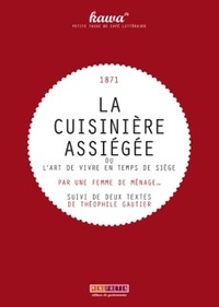 La cuisinière assiégée 1871 - Ou lart de vivre en temps de siège suivi Des animaux pendant le siège & des bêtes du jardin.pdf