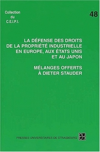  Anonyme - La Defense Des Droits A La Propriete Industrielle En Europe, Aux Etats-Unis Et Au Japon. Melanges Offerts A Dieter Stauder.