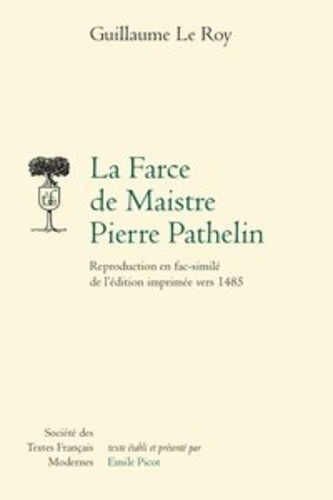 La Farce de Maistre Pierre Pathelin. Reproduction en fac-similé de l'édition imprimée vers 1485