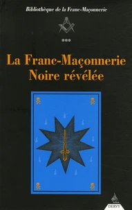 La Franc-Maçonnerie Noire révélée
