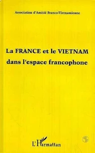 La France et le Vietnam dans l'espace francophone