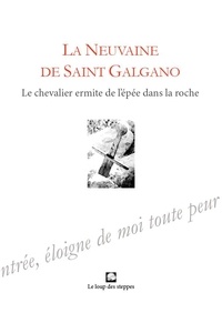  Anonyme - La neuvaine de Saint Galgano - Le chevalier ermite de l’épée dans la roche.