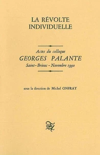 La Revolte Individuelle. Colloque Georges Palante