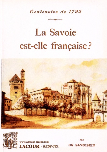  Anonyme - La Savoie est-elle française ? - Centenaire de 1792.