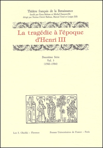  Anonyme - La Tragedie A L'Epoque D'Henri Iii. Deuxieme Serie, Volume 3 (1582-1584).