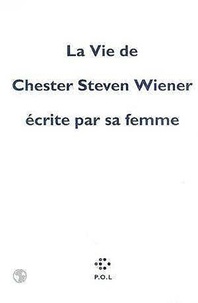  Anonyme - La vie de Chester Steven Wiener écrite par sa femme Tome 1 : .