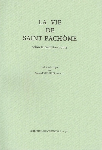  Anonyme - La vie de saint Pachôme selon la tradition copte.
