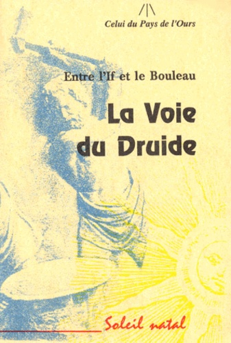  Anonyme - La voie du druide - Entre l'If et le Bouleau.
