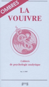 Anonyme - La Vouivre Cahiers Romands De Psychologie Analytique Volume 7 1997 : Ombres.