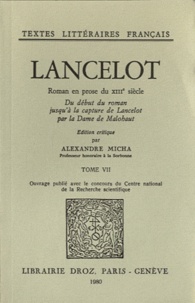  Anonyme - Lancelot - Tome 7, Du début du roman jusqu'à la capture de Lancelot par la Dame de Malohaut.