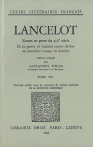  Anonyme - Lancelot - Tome 8, De la guerre de Galehot contre Arthur au deuxième voyage en Sorelois.
