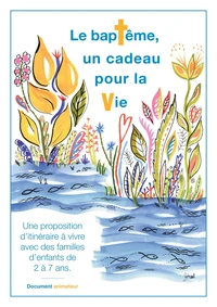 Le baptême, un cadeau pour la vie