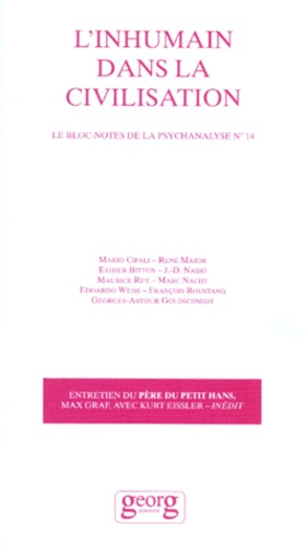 Anonyme - Le Bloc-Notes De La Psychanalyse Numero 14 : L'Inhumain Dans La Civilisation.