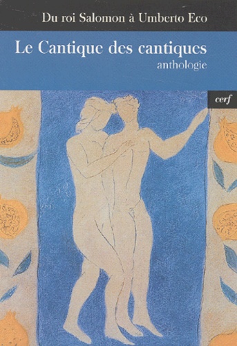  Anonyme - Le Cantique des cantiques - Du roi Salomon à Umberto Eco, anthologie.