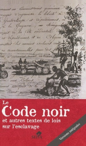  Anonyme - Le Code noir et autres textes de lois sur l'esclavage.