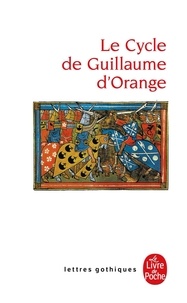  Anonyme - Le Cycle De Guillaume D'Orange. Anthologie.