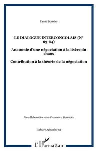 Le dialogue intercongolais : anatomie d'une négociation à la lisière du chaos :