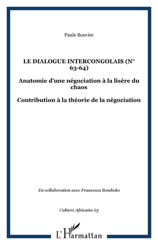 Anonyme - Le dialogue intercongolais : anatomie d'une négociation à la lisière du chaos :.