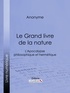  Anonyme et  Oswald Wirth - Le Grand livre de la nature - L'Apocalypse philosophique et hermétique.