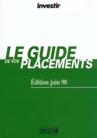  Anonyme - Le Guide De Vos Placements. Edition Juin 1998.