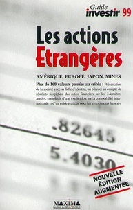  Anonyme - Le Guide Des Actions Etrangeres. Mise A Jour Des Ratios A Partir Des Cours De Cloture Du Vendredi 23 Octobre 1998, Edition 1999.
