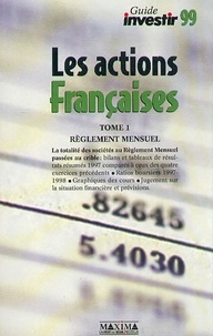  Anonyme - Le Guide Des Actions Francaises. Volume 1,  Reglement Mensuel, Edition 1999.
