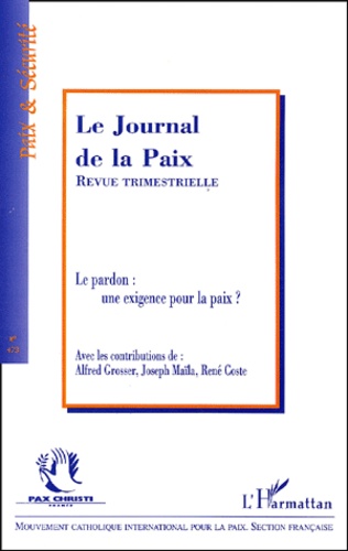  Anonyme - Le Journal De La Paix N° 473/2001/3 : Le Pardon, Une Exigence Pour La Paix ?.