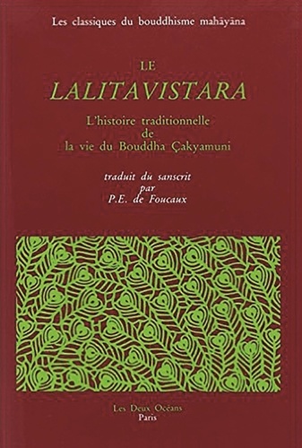  Anonyme - Le Lalitavistara. L'Histoire Traditionnelle De La Vie Du Bouddha Cakyamuni.