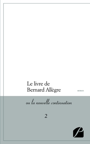 Le livre de Bernard Allègre ou La nouvelle continuation Tome 2