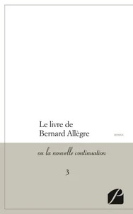 Le livre de Bernard Allègre ou La nouvelle continuation Tome 3
