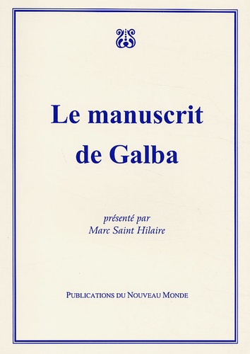  Anonyme et Marc Saint-Hilaire - Le manuscrit de Galba.