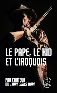  Anonyme - Le Pape, le Kid et l'Iroquois.