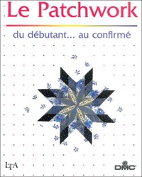 Le patchwork - Du débutant... au confirmé.pdf