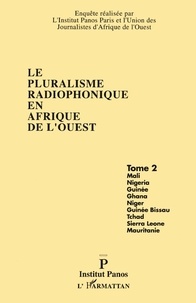  Anonyme - Le pluralisme radiophonique en Afrique de l'Ouest Tome 2 - Mali, Nigéria, Guinée, Ghana, Niger, Guinée-Bissau, Tchad, Sierra-Leone, Mauritanie.