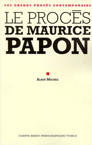  Anonyme - Le Proces De Maurice Papon. Volume 2, 9 Janvier-2 Avril 1998.