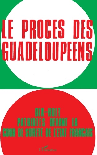  Anonyme - Le Procès des Guadeloupéens - 18 patriotes devant la Cour de Sûreté de l'Etat français (19 février - 1er mars 1968).
